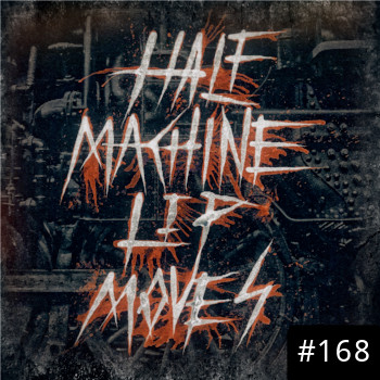 Half Machine Lip Moves logo with ‘#168’ on it.