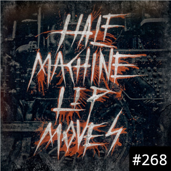 Half Machine Lip Moves logo with &lsquo;#268&rsquo; on it.