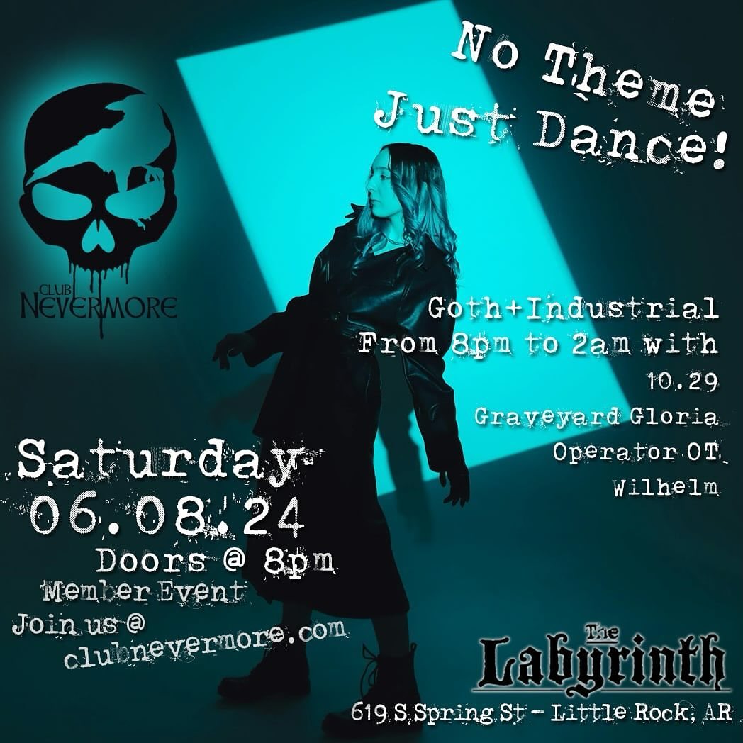 Flyer for Club Nevermore&rsquo;s event on Saturday, June 8, 2024. The text reads, &ldquo;Club Nevermore. No theme, just dance. Goth-industrial, from 8 PM to 2 AM, with DJ 10.29, DJ Graveyard Gloria, DJ Operator OT, and DJ Wilhelm. Saturday, June 8, 2024. Doors at 8 PM. Members only event. Join us at clubnevermore.com&rdquo;