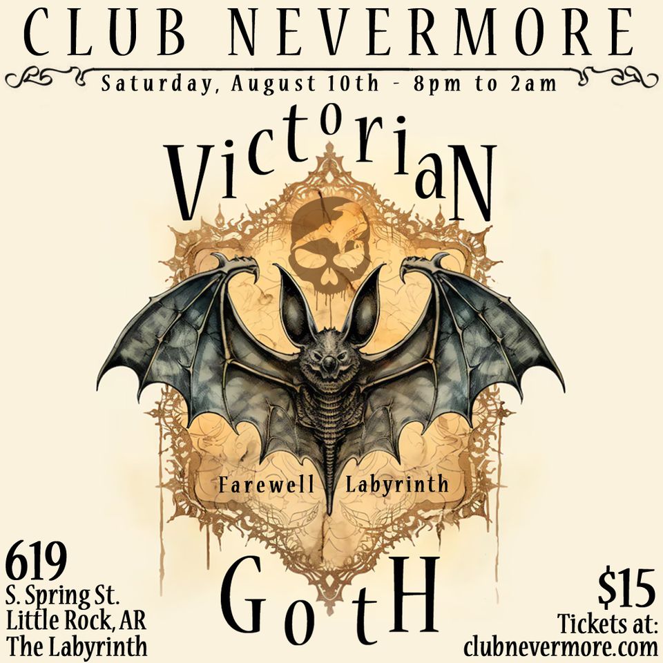 Flyer Club Nevermore: Victorian Goth. Saturday, August 10, 2024 at The Labyrinth, 619 South Spring Street, Little Rock, Arkansas. Doors at 8 PM. Visit clubnevermore.com for tickets.