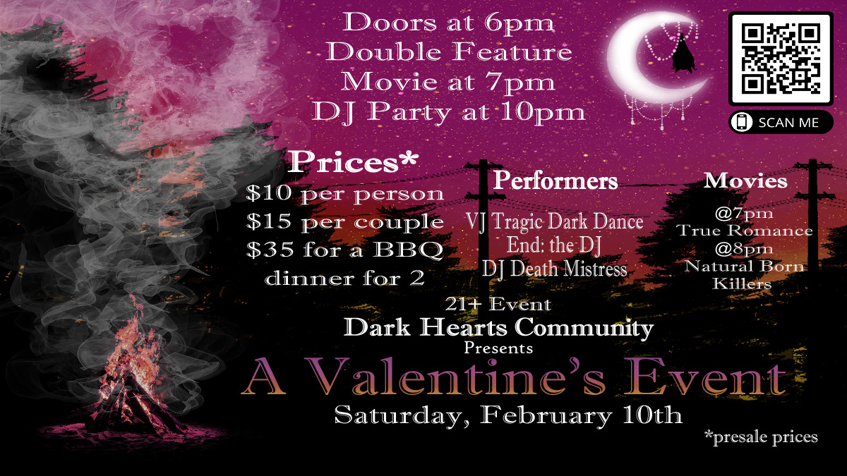 Flyer for Dark Hearts Community Valentine&rsquo;s event. The text reads, &ldquo;Dark Hearts Community on Saturday, February 10, 2024. Doors at 6 PM, ages 21+. Double feature of True Romance and Natural Born Killers starts at 7 PM. DJ party with VJ Tragic Dark Dance, End: The DJ, and DJ Death Mistress starts at 10 PM.&rdquo;