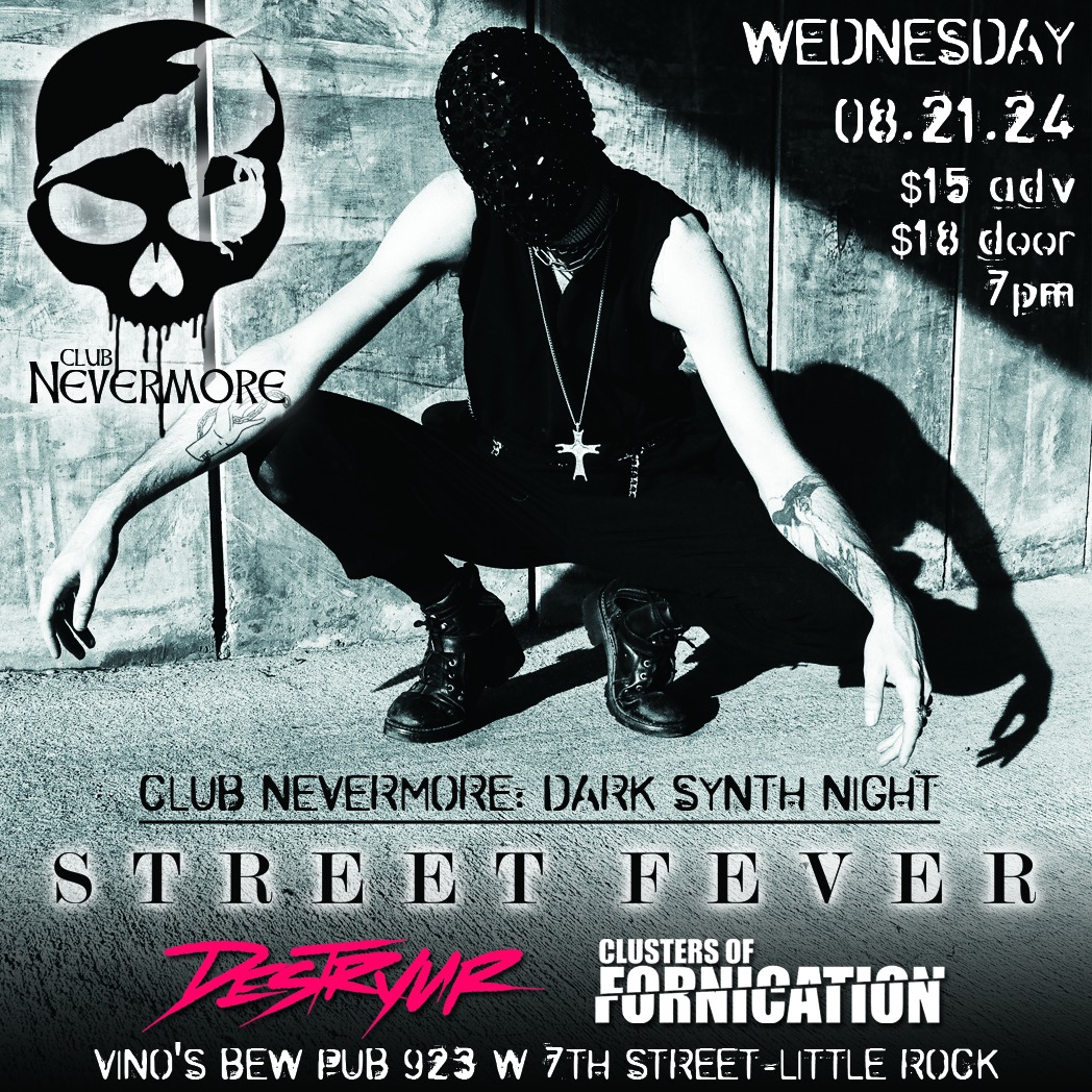 Flyer for Destryur, Clusters of Fornication, and Street Fever on Wednesday, August 21, 2024 at Vino&rsquo;s, 923 West Seventh Street, Little Rock, Arkansas.