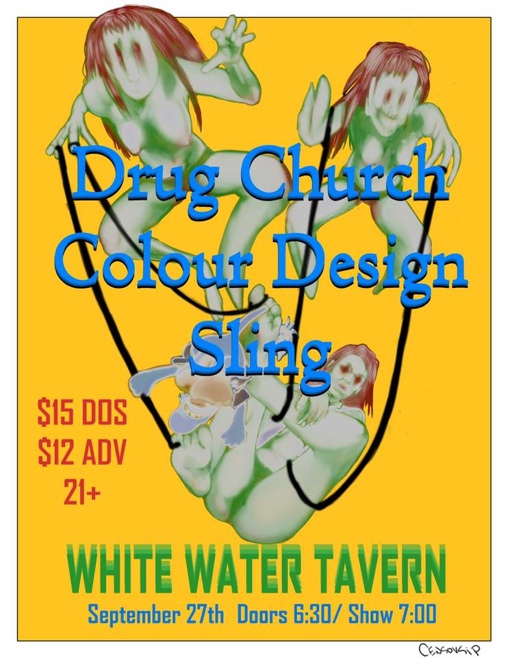 Flyer for Drug Church, Colour Design, and Sling at White Water Tavern, 2500 West 7th Street in Little Rock, AR. Tuesday, September 27, 2022