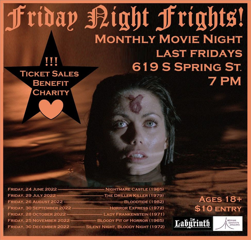 Flyer for Friday Night Frights. There is a picture of a woman with a mark on her forehead who appears to be floating in water which is a orange color. The text reads, &ldquo;Friday Night Frights! Monthly movie night. Ticket sales benefit Arkansas Community Advocates. Friday, July 29th is a showing of Driller Killer. The event is at The Labyrinth, 619 South Spring Street in Little Rock, Arkansas.&rdquo;