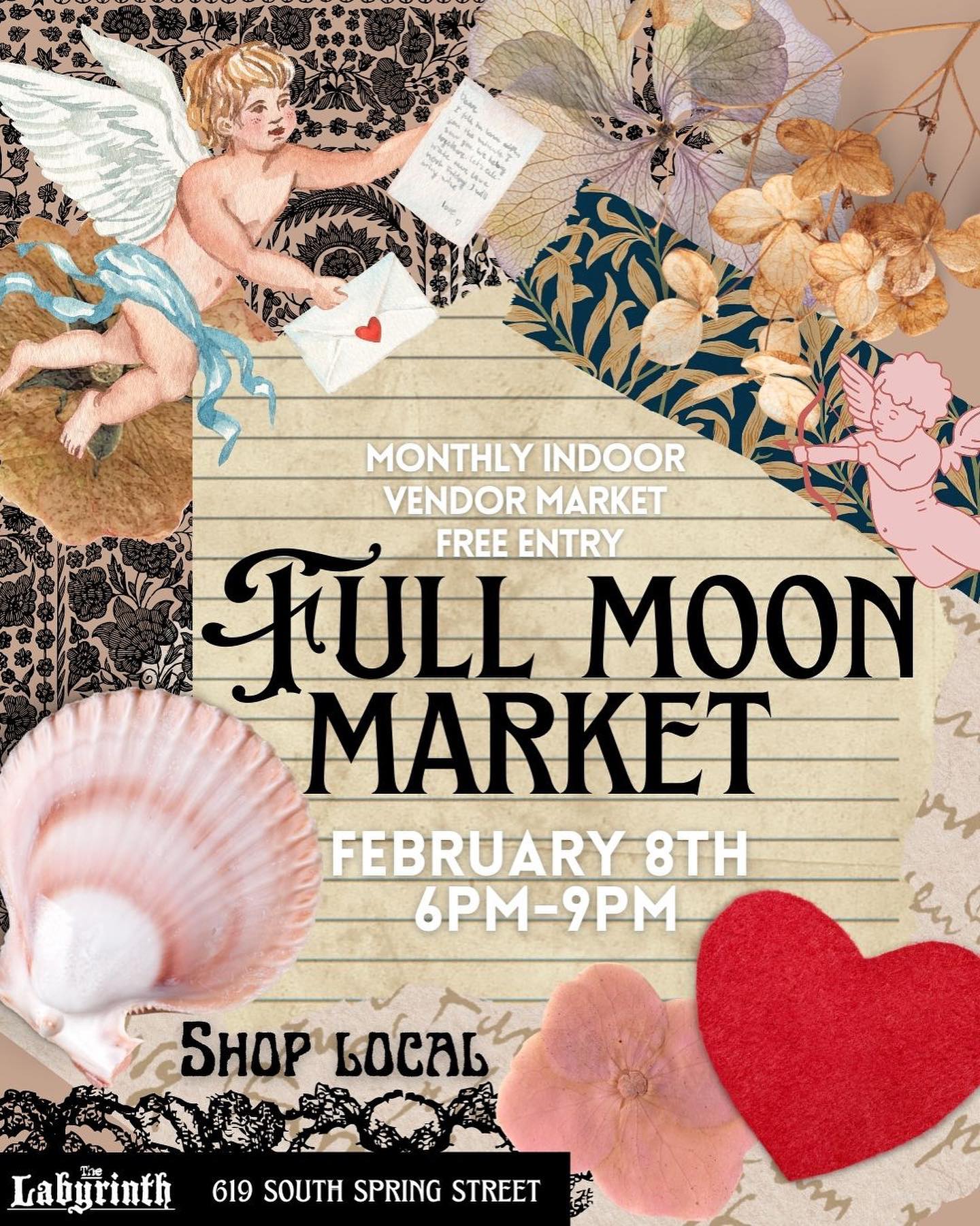 Flyer for the February Full Moon Market at The Labyrinth, 619 South Spring Street, Little Rock, Arkansas, on Wednesday, February 8, 2023 at 6 PM to 9 PM. Monthly indoor vendor market, with free entry. Some of the vendors include:  Beautywood Books, Shop Popychild, Dragon Jewelz, Readings by Crystal Glass, Nicole Lamondie, Posse Paper Goods, BWG Herbal Tea, Angel Mays Art, FashionAddictzz, Mouth Mouth, Terahdacyl Candles, The Green Thumb Artist, Flake Baby, Houseplant Colection, and more