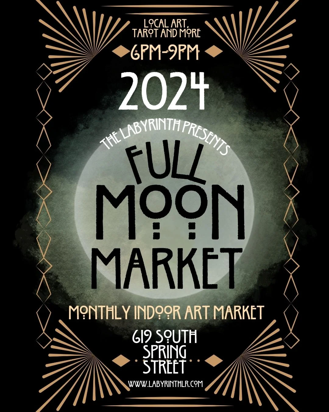 Flyer for the 2024 Full Moon Market at The Labyrinth. The text reads, &ldquo;The Labyrinth presents Full Moon Market. Local art, tarot, and more. Monthly indoor art market. At The Labyrinth, 619 South Spring Street, Little Rock, AR. Website at labyrinthlr.com.&rdquo;