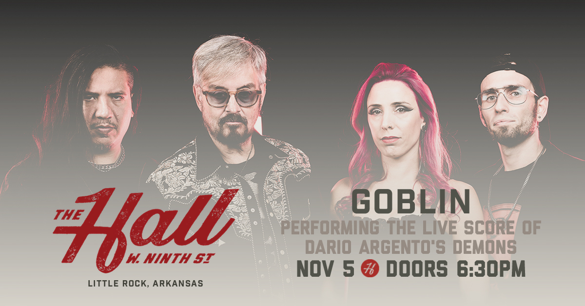 Flyer for: Claudio Simonetti&rsquo;s Goblin performs &ldquo;Demons&rdquo; at The Hall, 721 West Ninth Street, Little Rock. On Sunday, November 5, 2023. More details can be found at littlerockhall.com .
