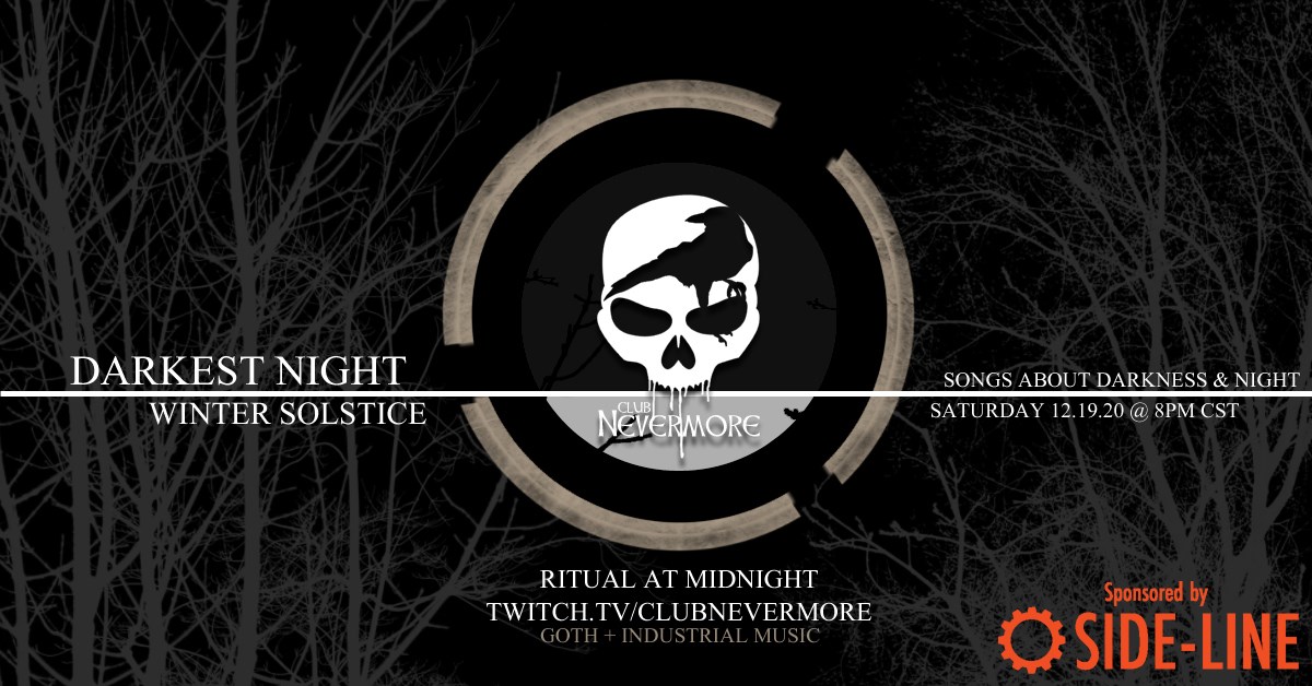 Flyer for Club Nevermore: Darkest Night - Winter Solstice. It&rsquo;s a picture of leafless trees taken at night and the text says, &lsquo;Club Nevermore - Darkest Night - Winter Solstice, Songs About Darkness and Night, Saturday December 19, 2020 at 8 PM Central Time on Twitch.tv/clubnevermore.&rsquo;