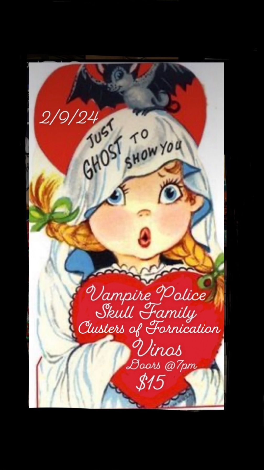 Flyer for Vampire Police, Skull Family, and Clusters of Fornication at Vino&rsquo;s on Friday, February 9, 2024. There is an image of a girl holding a valentine. The text on it reads, &ldquo;Vampire Police, Clusters of Fornication, and Skull Family at Vino&rsquo;s, 923 West Seventh Street, Little Rock Arkansas. Friday, February 9, 2024. Doors at 7 PM, $15 admission.&rdquo;